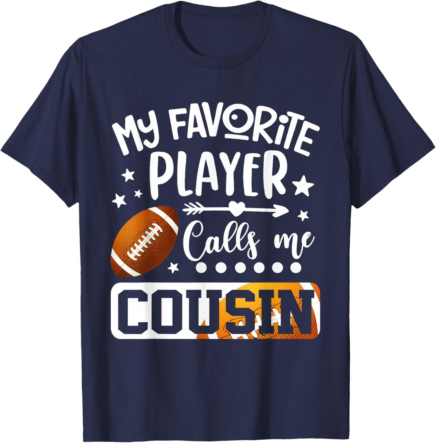 My Favorite Football Player Calls Me Cousin T-Shirt - T-Shirt | Navy