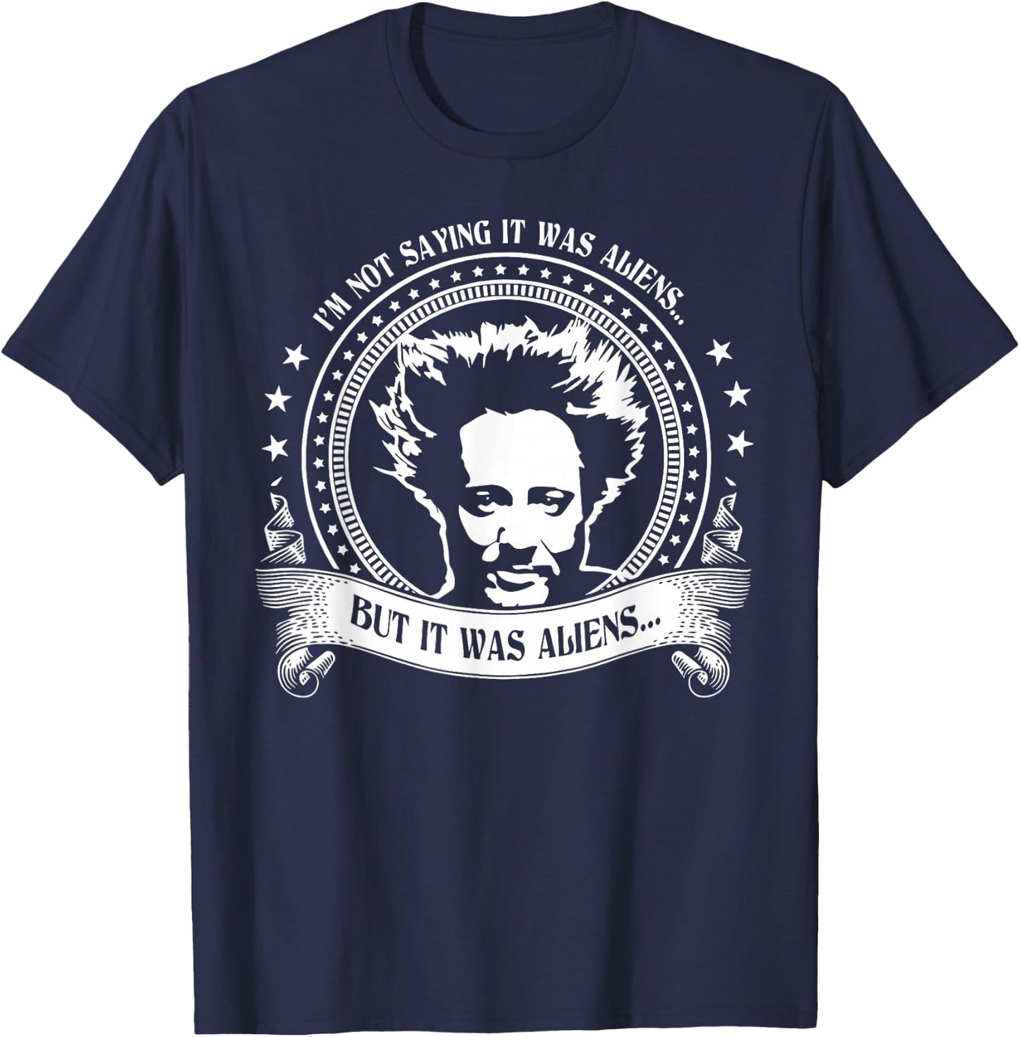 I'm Not Saying It Was Aliens But It Was Aliens Vintage T-Shirt - T-Shirt | Navy