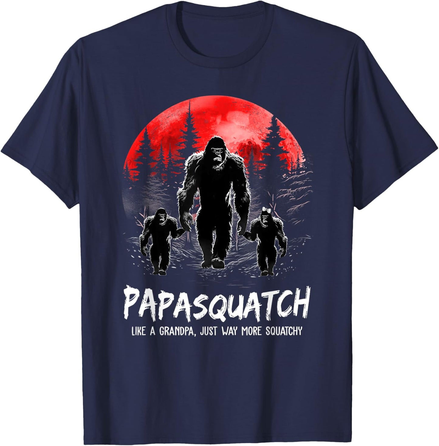 Papasquatch Like A Grandpa Just Way More Squatchy Funny Papa T-Shirt - T-Shirt | Navy