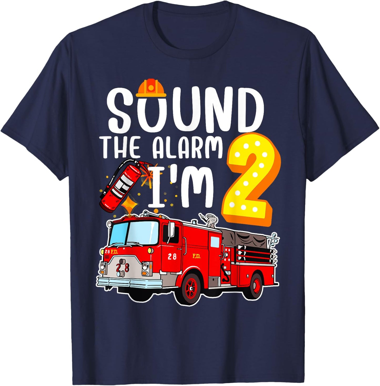 Sound The Alarm I'm 2 Fire Engine Firefighter 2nd Birthday T-Shirt - T-Shirt | Navy
