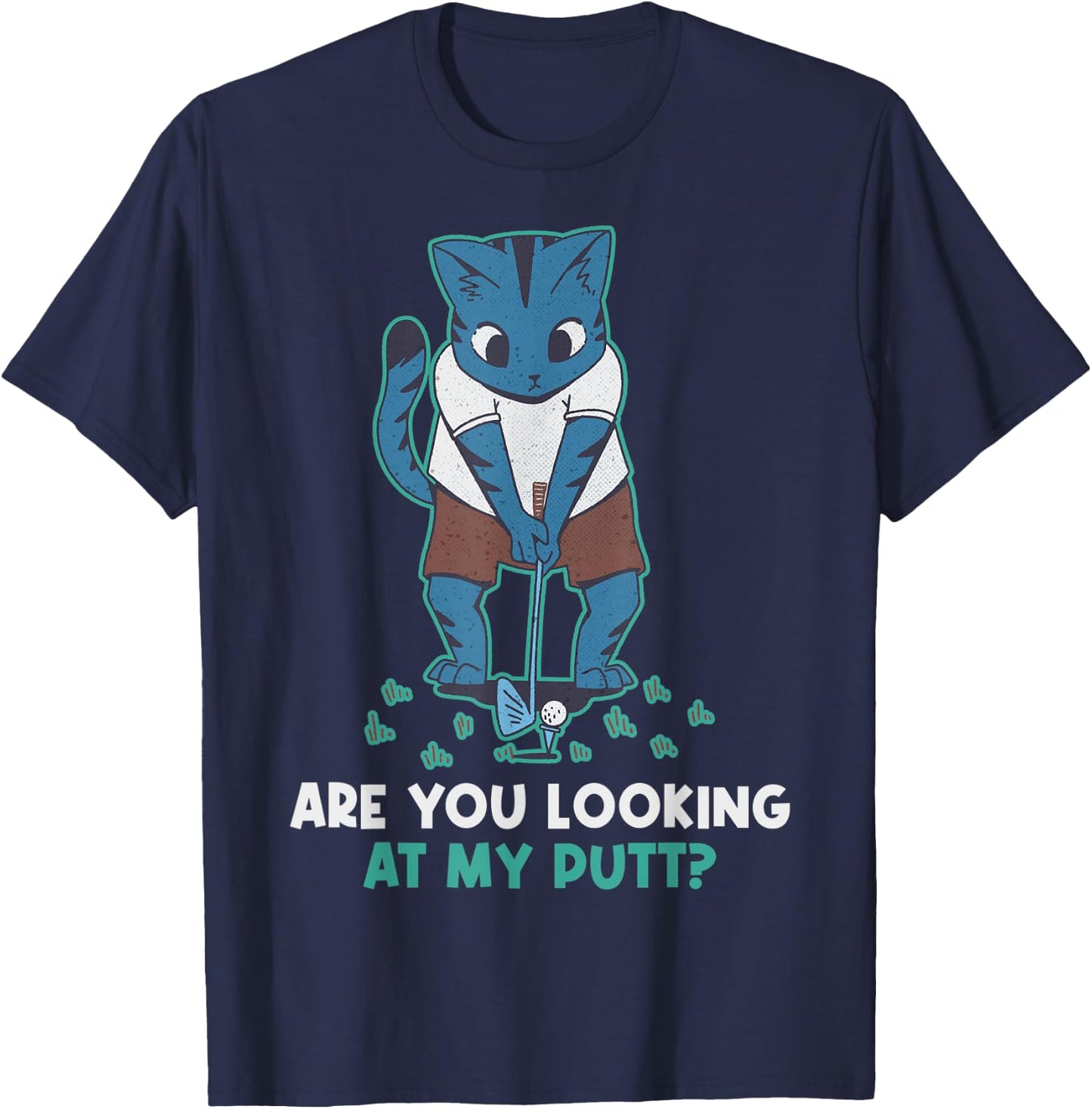 Are You Looking At My Putt Golf T-Shirt - T-Shirt | Navy