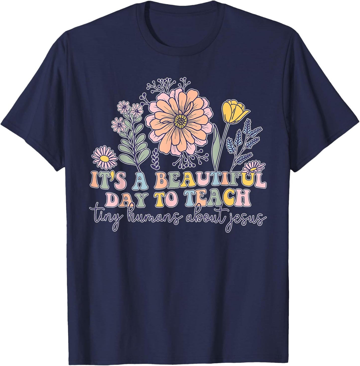 Retro It's A Beatifull Day To Teach Tiny Humans About Jesus T-Shirt - T-Shirt | Navy