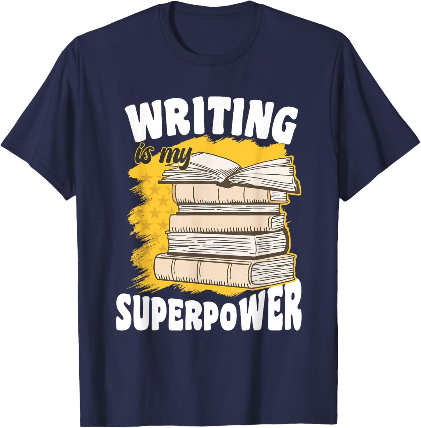 Writing Is My Superpower Funny Writers Author Grammar Police T-Shirt - T-Shirt | Navy