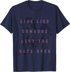 Live Life Like Someone Left the Gate Open - Horse Lover T-Shirt - T-Shirt | Navy