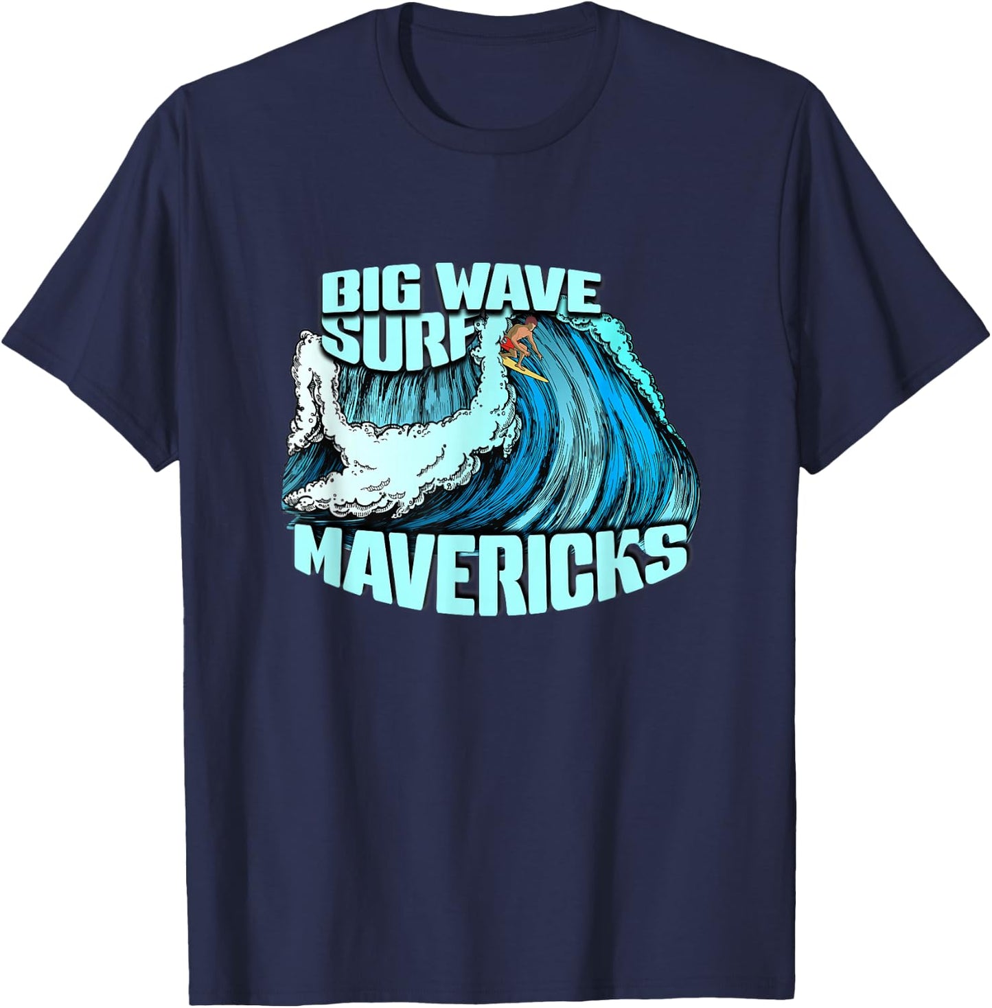 Big Wave Surfer 100 Foot Wave Surf Maverick California T-Shirt - T-Shirt | Navy