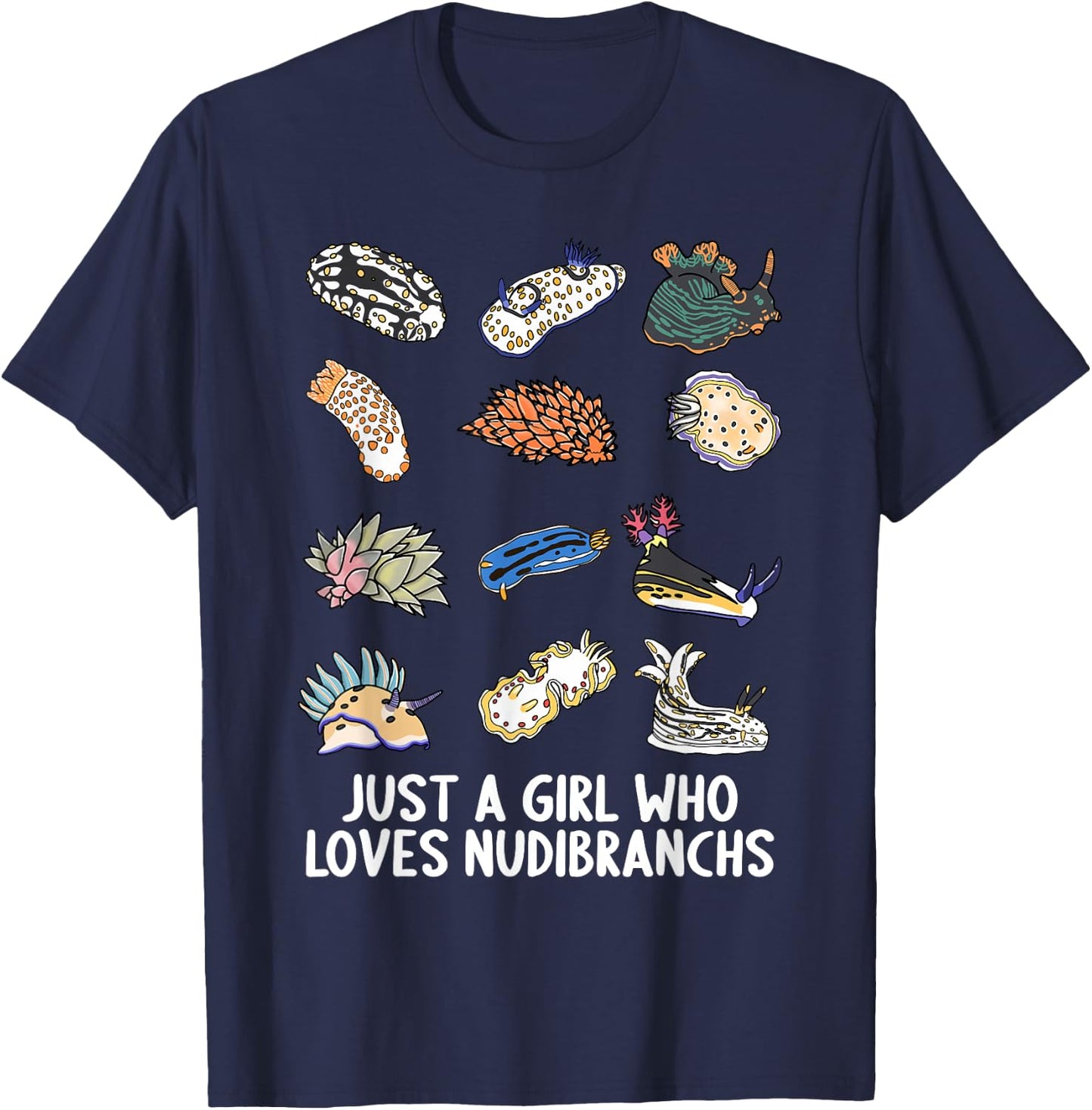 Just a girl who loves Nudibranchs Nudibranch T-Shirt - T-Shirt | Navy