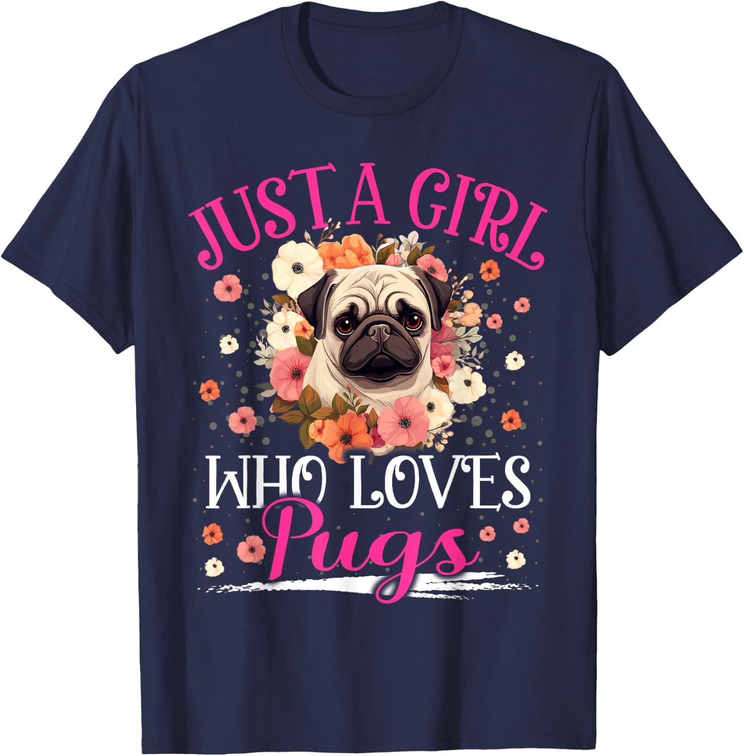 Just A Girl Who Loves Pug Girls T-Shirt - T-Shirt | Navy