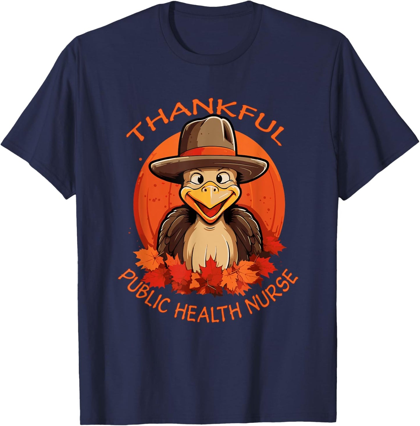 Public Health Nurse Funny Thanksgiving Turkey & Fall T-Shirt - T-Shirt | Navy