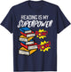 Reading Is My Superpower Funny Book Lover Bookworm Librarian T-Shirt - T-Shirt | Navy