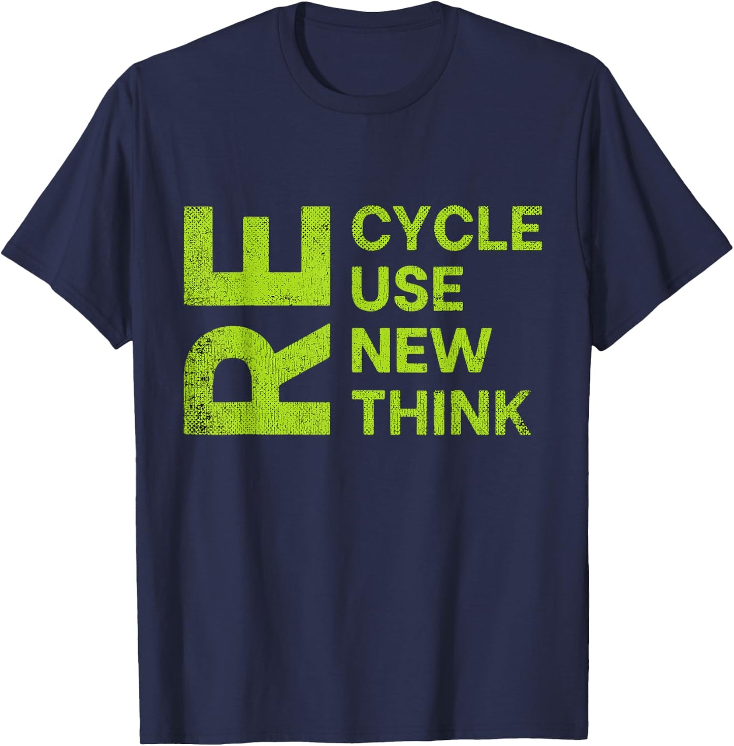 Recycle Reuse Renew Rethink Re Cycle Use New Environment T-Shirt - T-Shirt | Navy