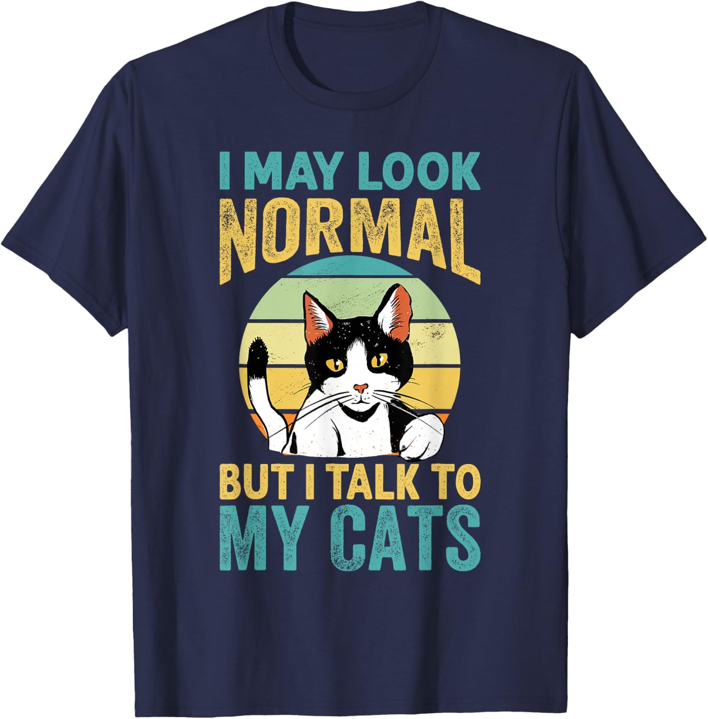 I May Look Normal But I Talk To My Cats - Funny Cat Jokes Women Kids T-Shirt - T-Shirt | Navy