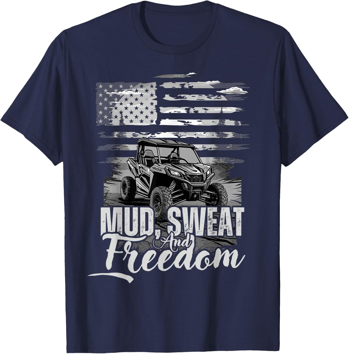 Mud Sweat and Freedom, Patriotic American Offroad SxS UTV T-Shirt - T-Shirt | Navy