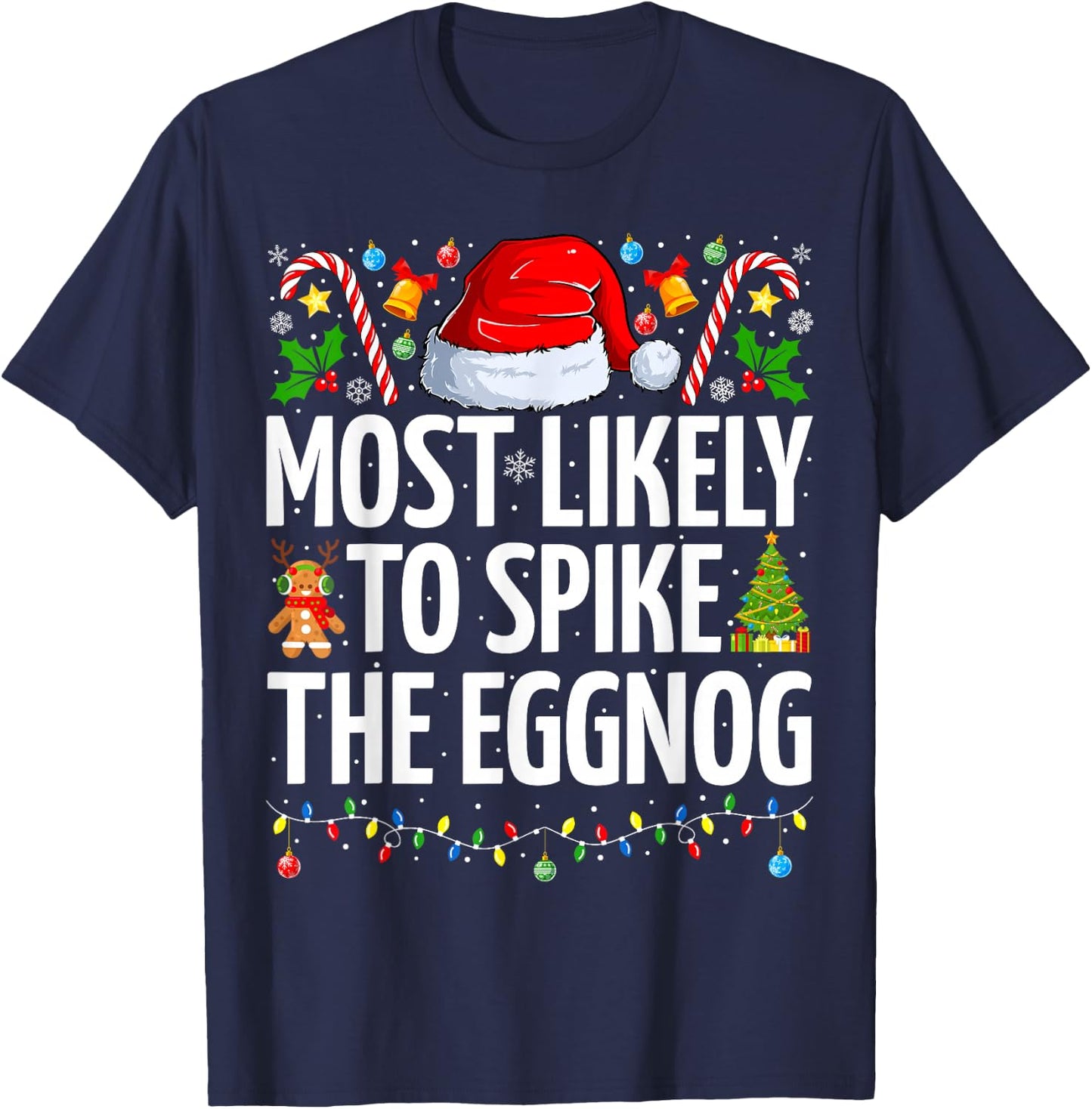 Most Likely To Spike The Eggnog Funny Family Christmas T-Shirt - T-Shirt | Navy