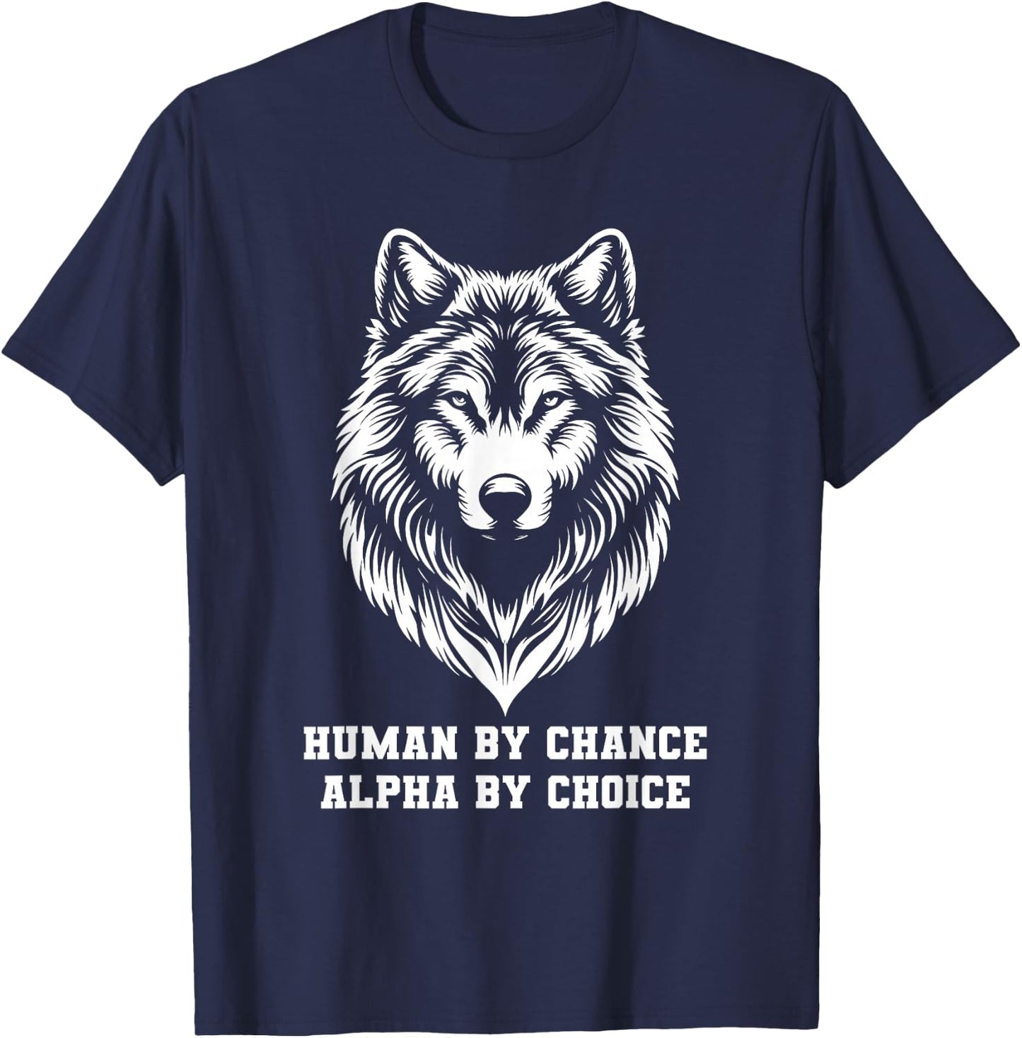 Human By Chance Alpha By Choice Alpha Wolf Women T-Shirt - T-Shirt | Navy