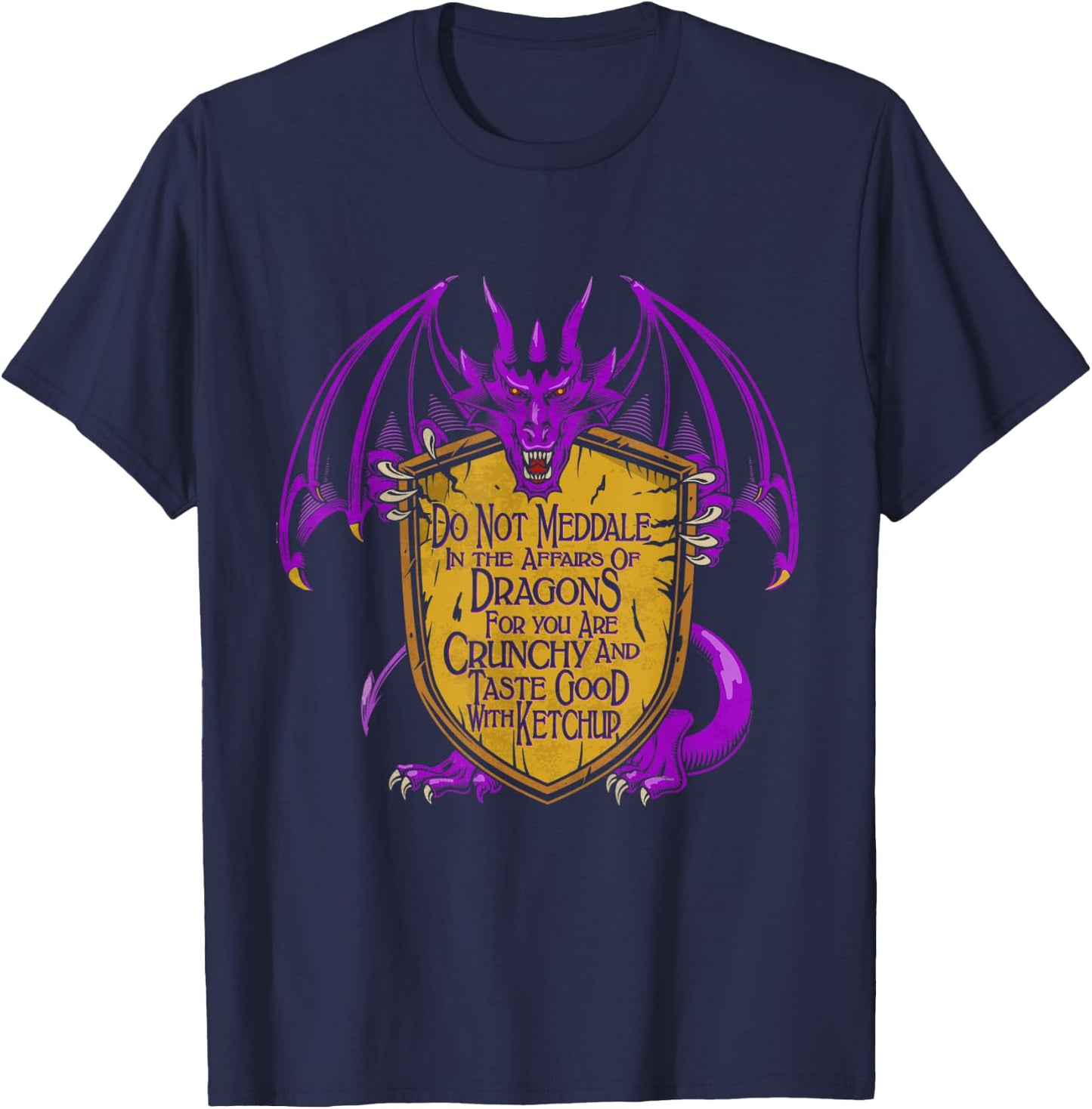Meddle Not In The Affairs Of Dragons Dragon Lovers Gifts T-Shirt - T-Shirt | Navy