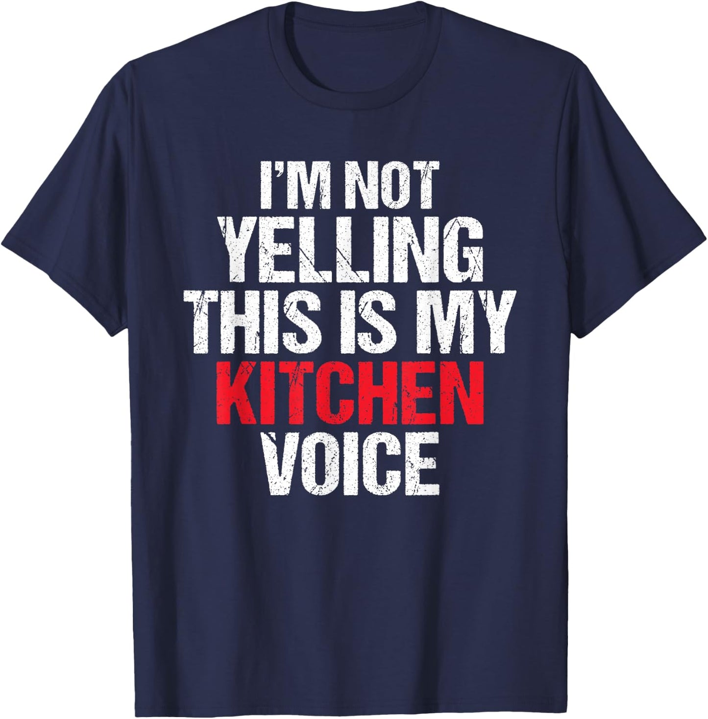 Im not yelling this is my Kitchen Voice Culinary Cook T-Shirt - T-Shirt | Navy