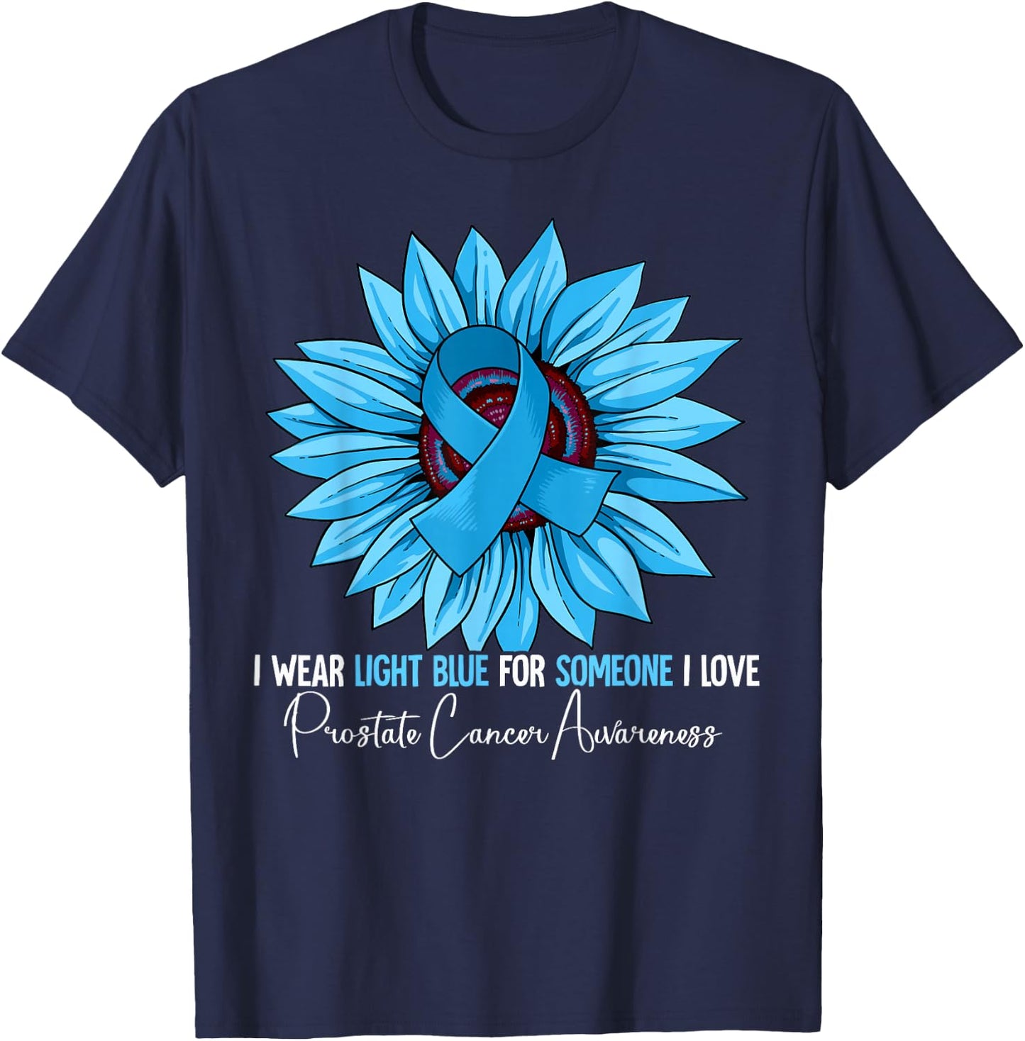 I Wear Light Blue Prostate Cancer Awareness T-Shirt - T-Shirt | Navy