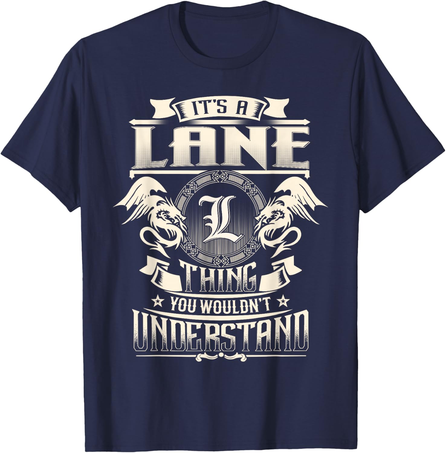 It's A LANE Thing You Wouldn't Understand Family Name T-Shirt - T-Shirt | Navy
