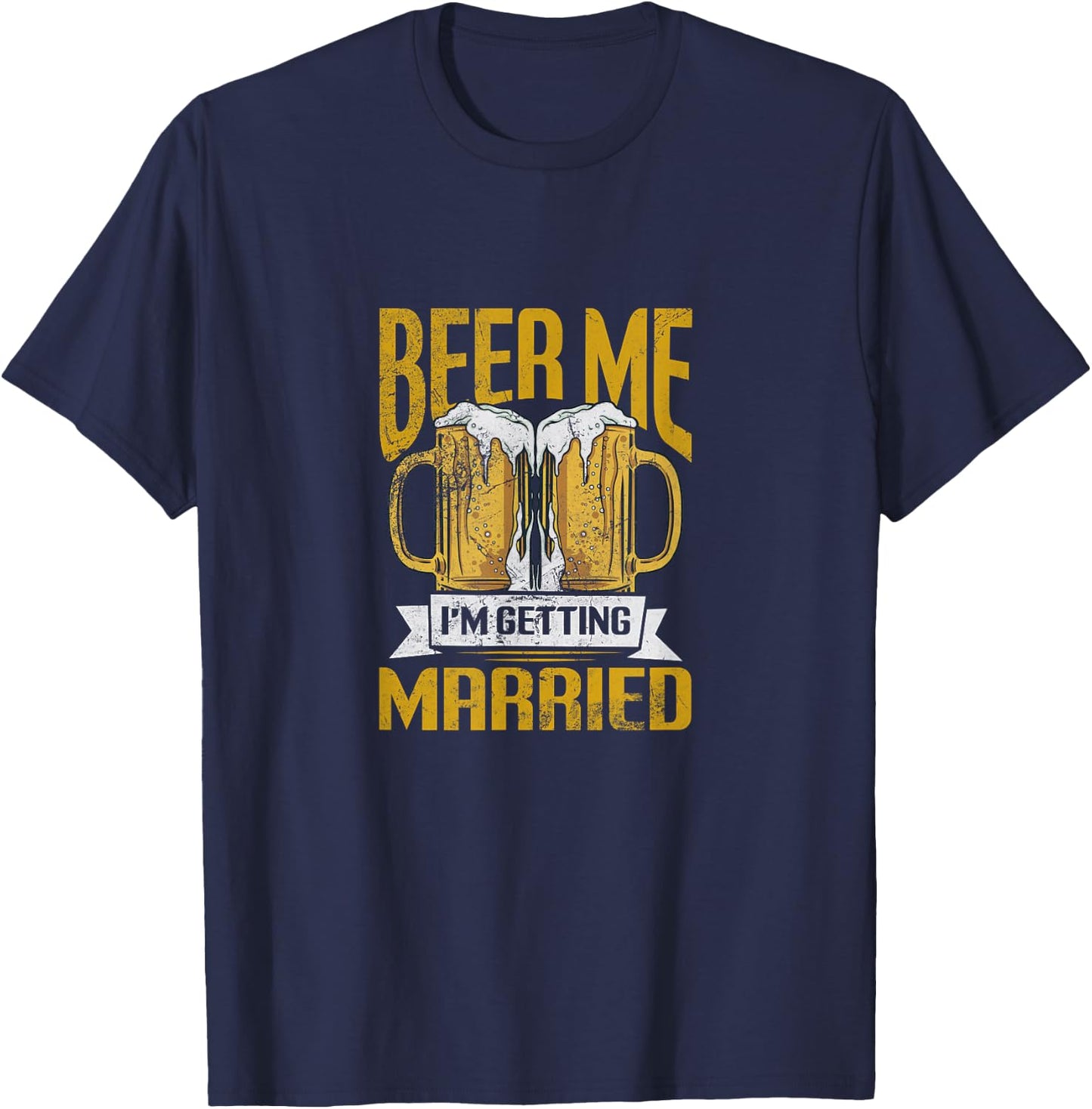 beer me Im getting married Design T-Shirt - T-Shirt | Navy
