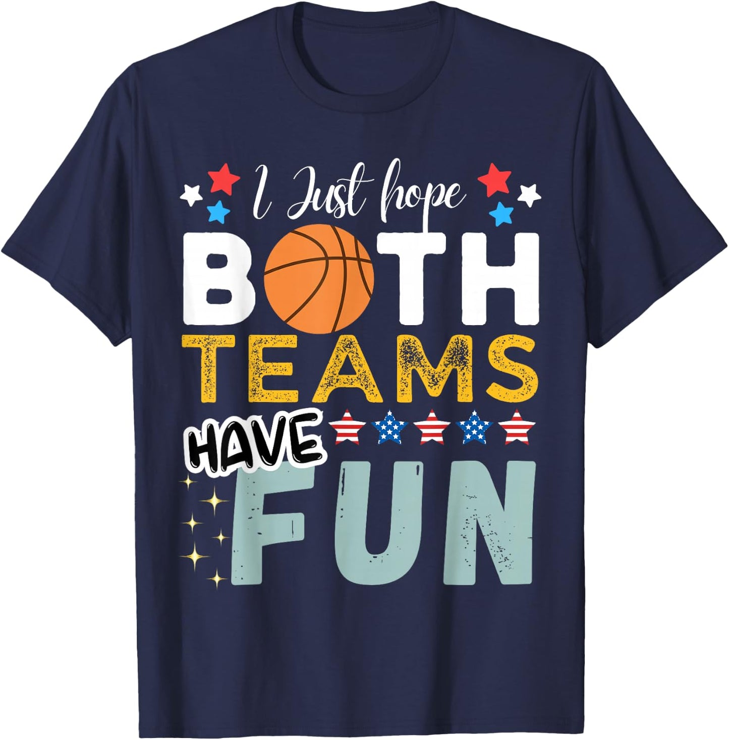 I Just Hope Both Teams Have Fun - I Hope Both Teams Have Fun T-Shirt - T-Shirt | Navy