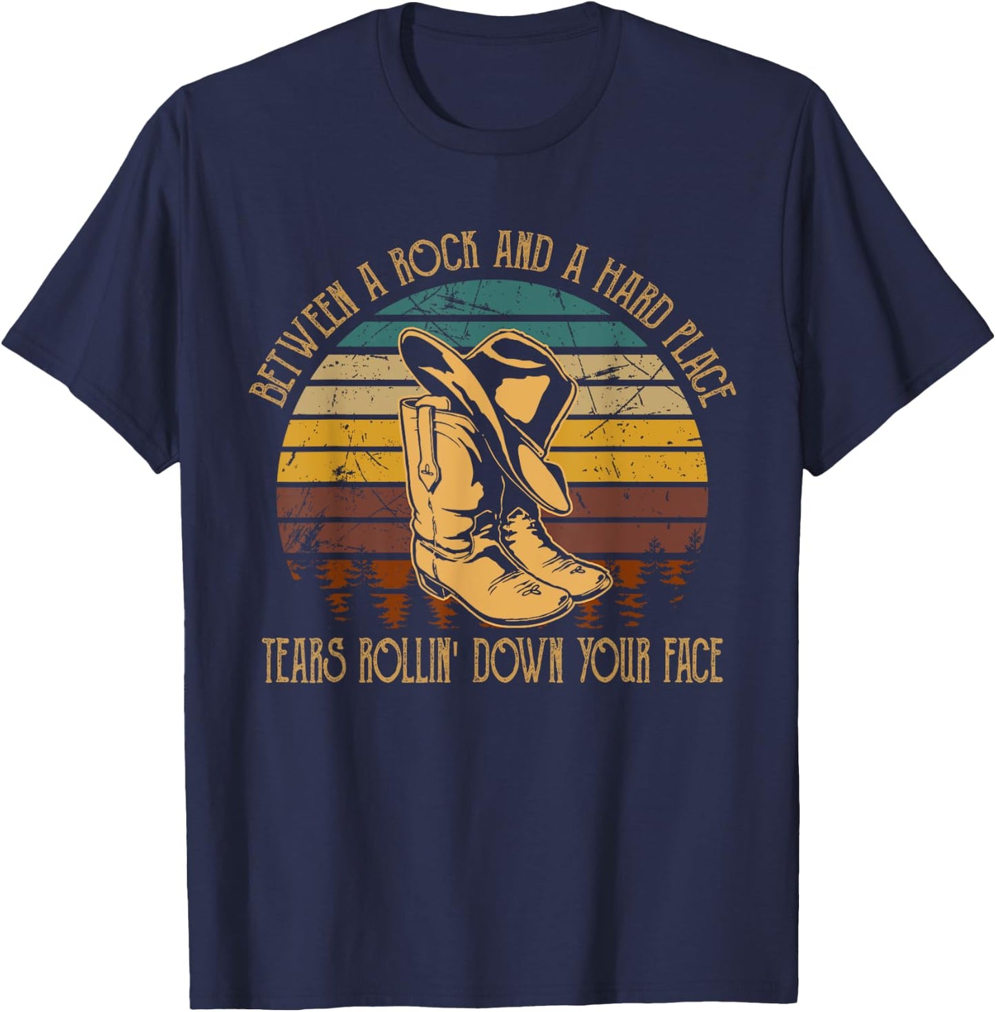 Between Rock And Hard Place Tears Rollin' Down Your Face T-Shirt - T-Shirt | Navy