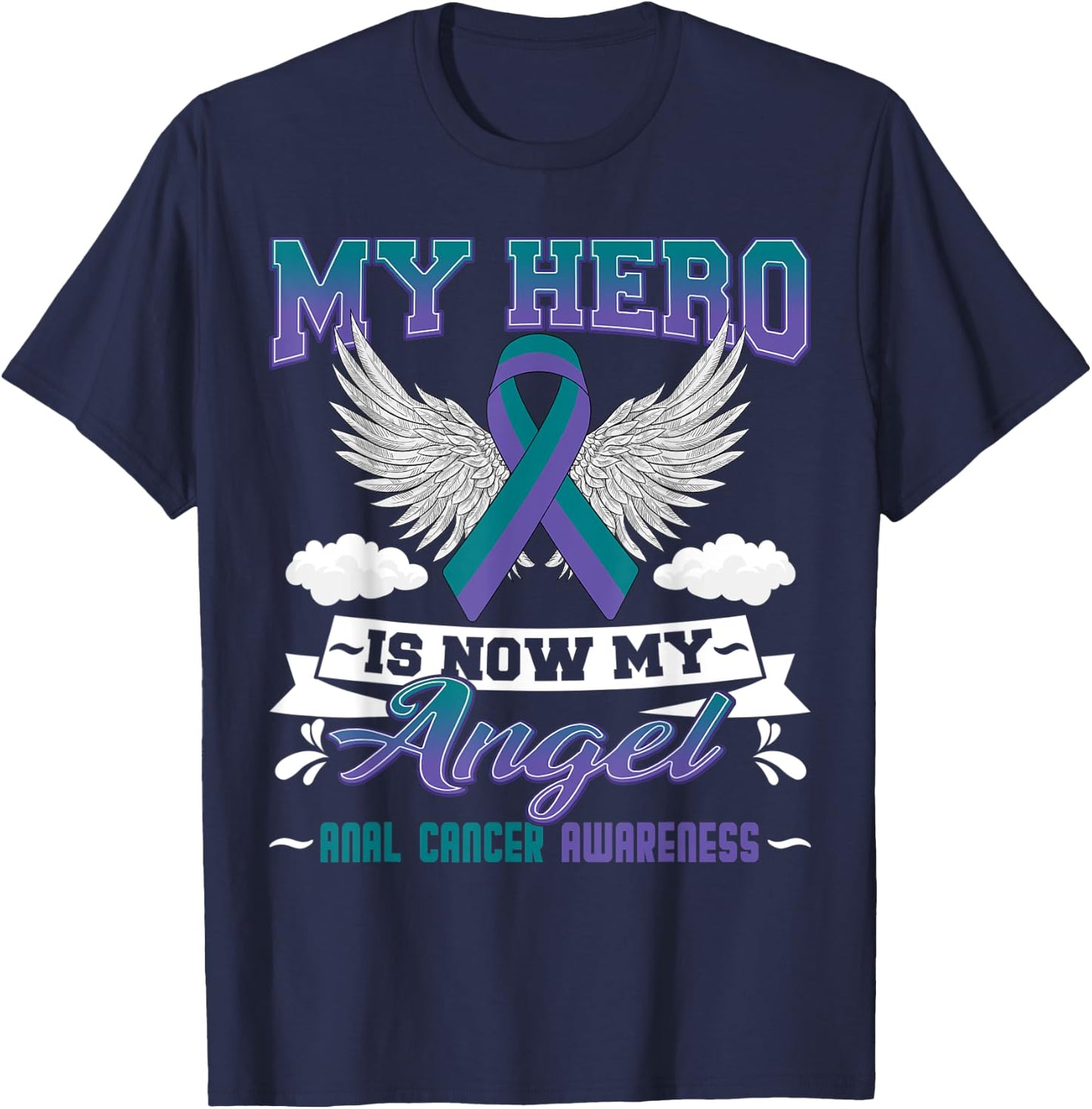 My Hero Is Now My Angel Anal Cancer Awareness Day Supporter T-Shirt - T-Shirt | Navy