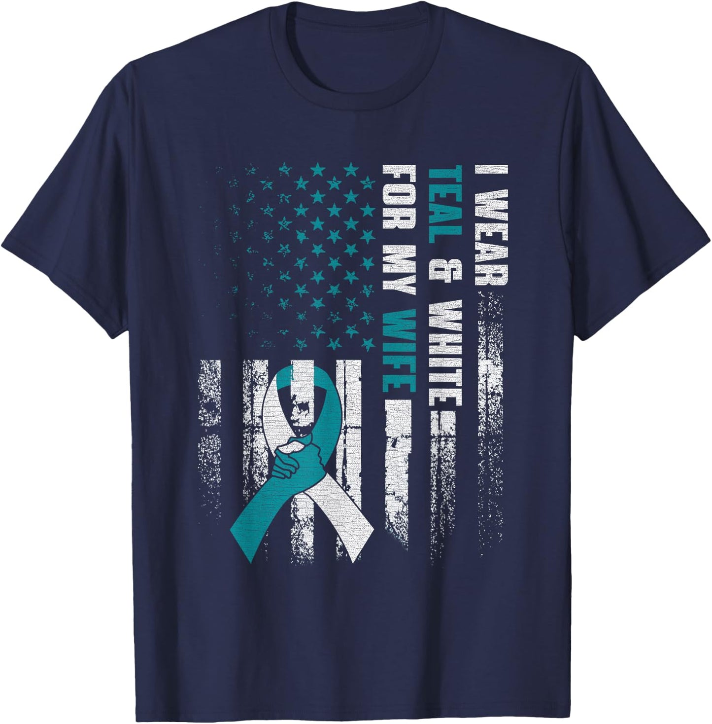 I Wear Teal & White For My Wife Cervical Cancer Awareness T-Shirt - T-Shirt | Navy