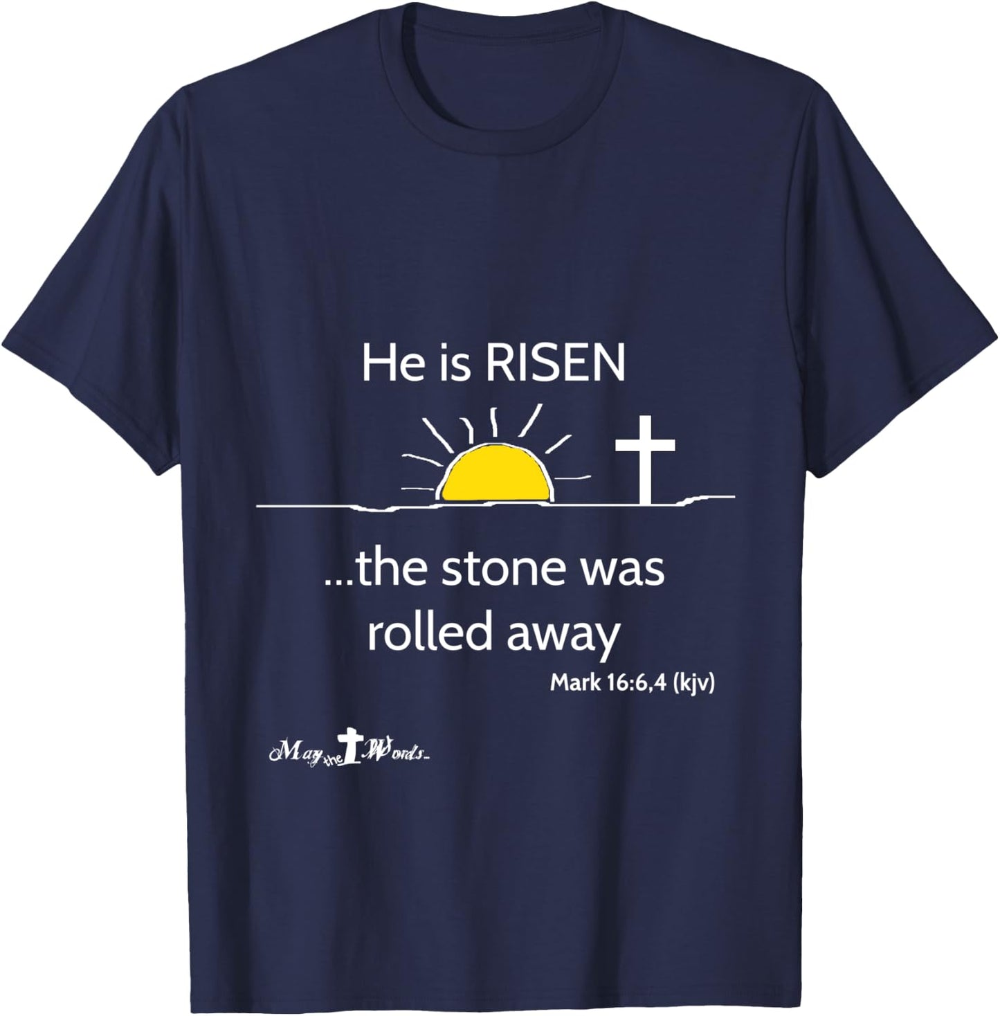 Mark 16:6,4 He is Risen the stone was rolled away Easter T-Shirt - T-Shirt | Navy