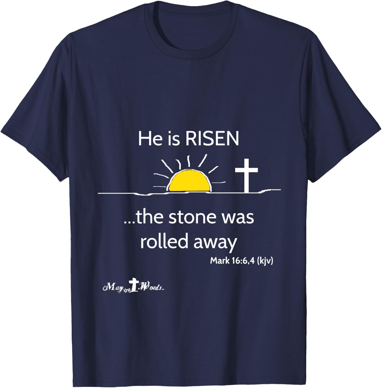 Mark 16:6,4 He is Risen the stone was rolled away Easter T-Shirt - T-Shirt | Navy