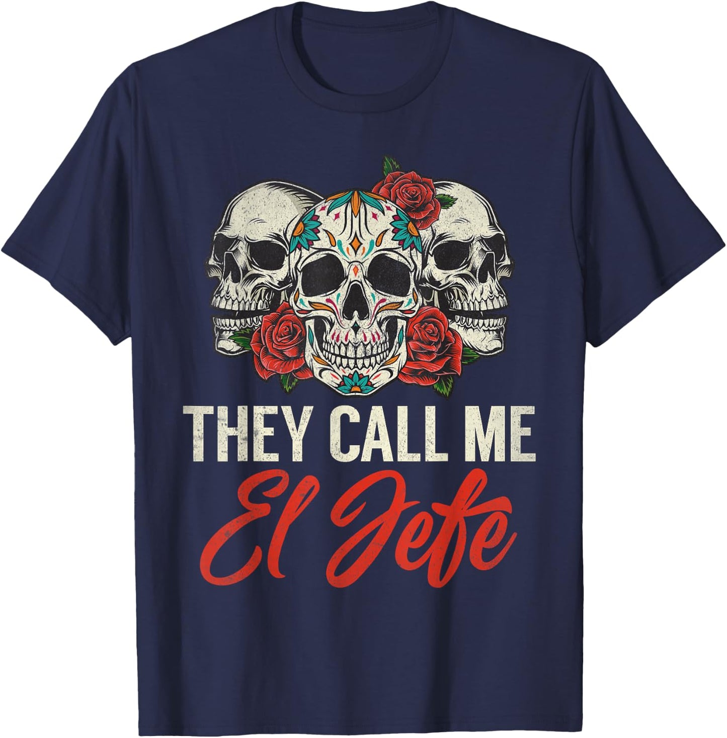 They call me el Jefe T-Shirt - T-Shirt | Navy