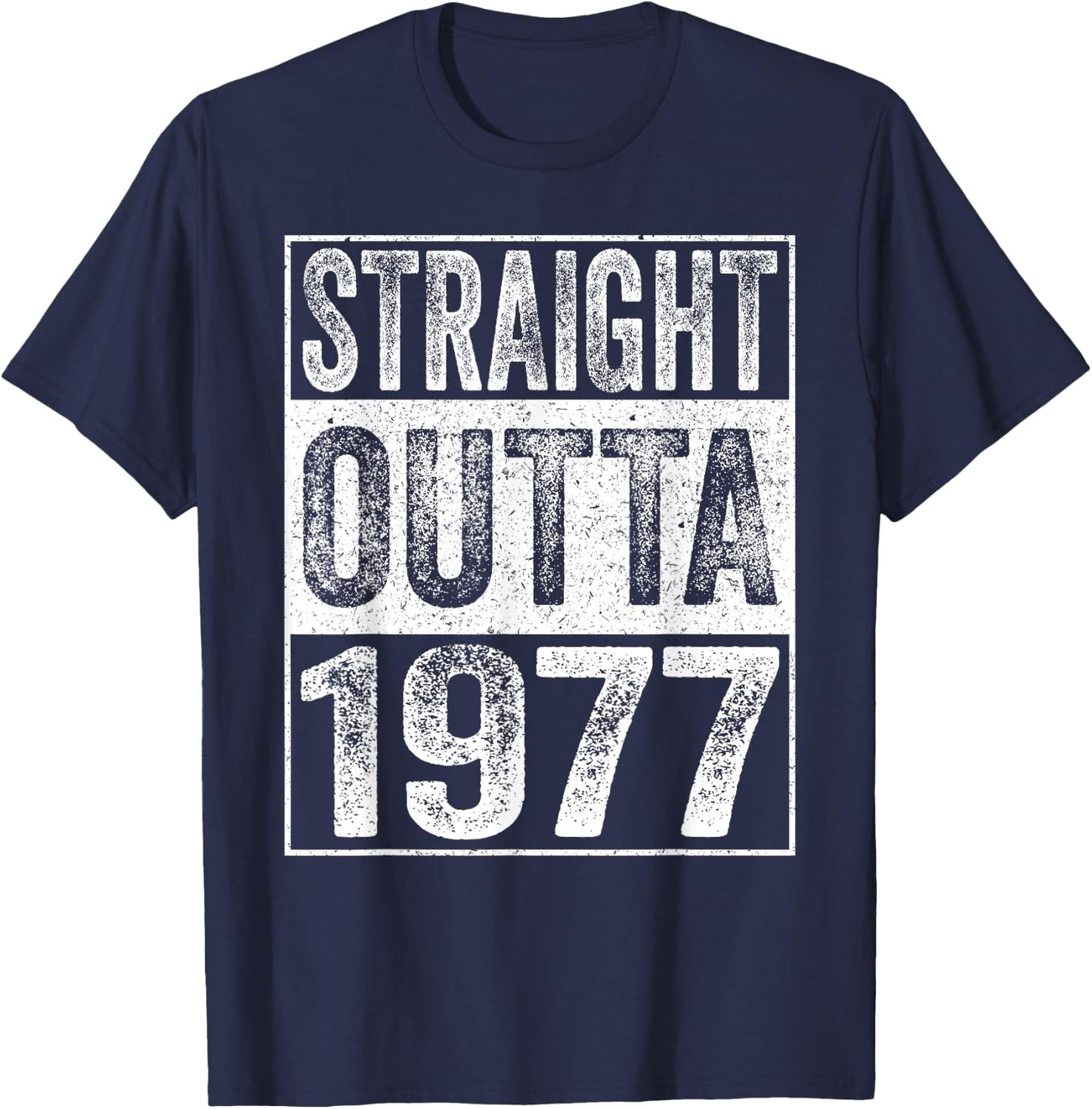 Straight Outta 1977 48 Years Old Gifts Vintage 48th Birthday T-Shirt - T-Shirt | Navy