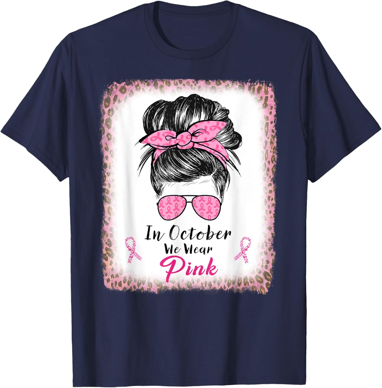 In October We Wear Pink Messy Bun Breast Cancer Awareness T-Shirt - T-Shirt | Navy