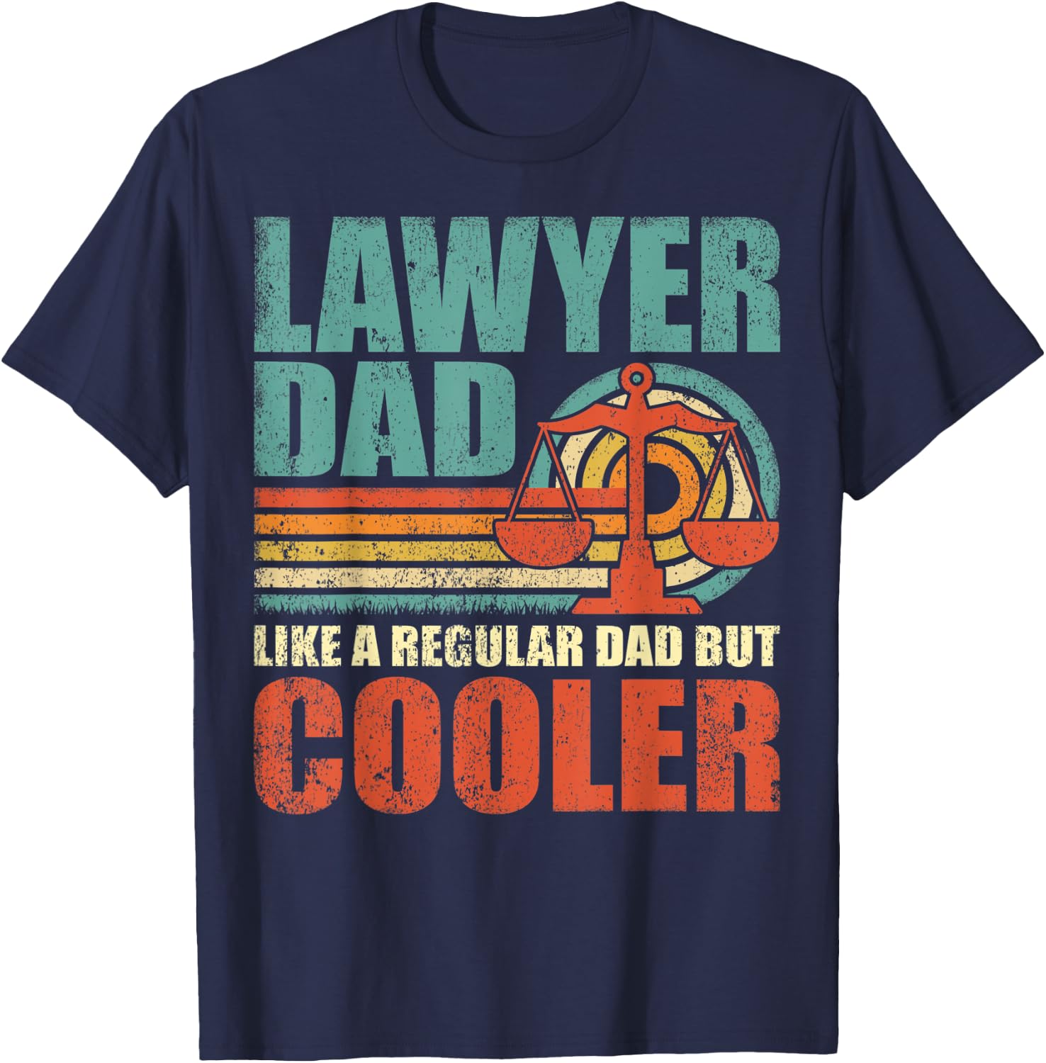 Funny Lawyer Dad Like A Regular Dad But Cooler Father's Day T-Shirt - T-Shirt | Navy