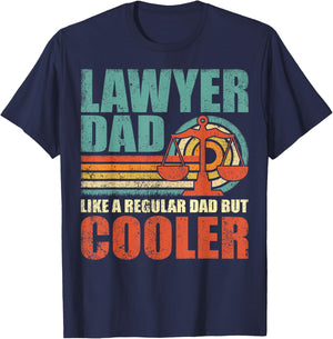 Funny Lawyer Dad Like A Regular Dad But Cooler Father's Day T-Shirt - T-Shirt | Navy