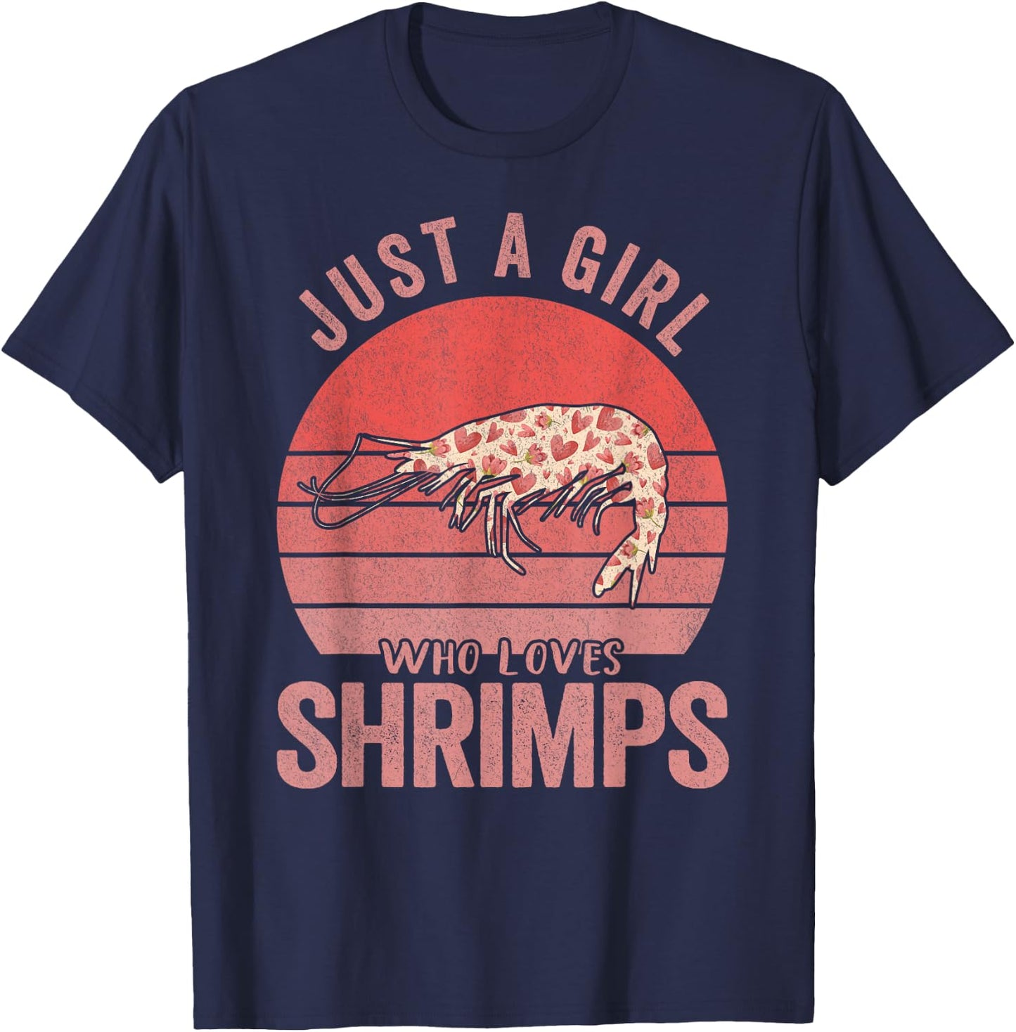 Funny Shrimp Lover Shrimp Boy Girl Gift Just A Girl Who Loves Shrimps Shrimp Lover T-Shirt - T-Shirt | Navy