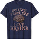 SCIENCE TEACHERS LOVE BRAINS This is My Scary Costume T-Shirt - T-Shirt | Navy