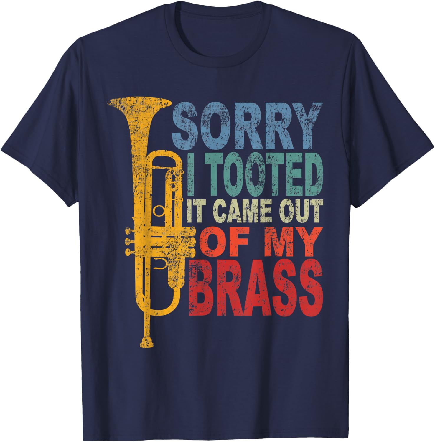 Funny Trumpet Player Brass Band Trumpeter Sorry I Tooted T-Shirt - T-Shirt | Navy