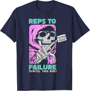 Funny Reps To Failure Weightlifting Bodybuilding Fitness Gym T-Shirt - T-Shirt | Navy
