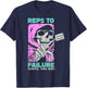 Funny Reps To Failure Weightlifting Bodybuilding Fitness Gym T-Shirt - T-Shirt | Navy