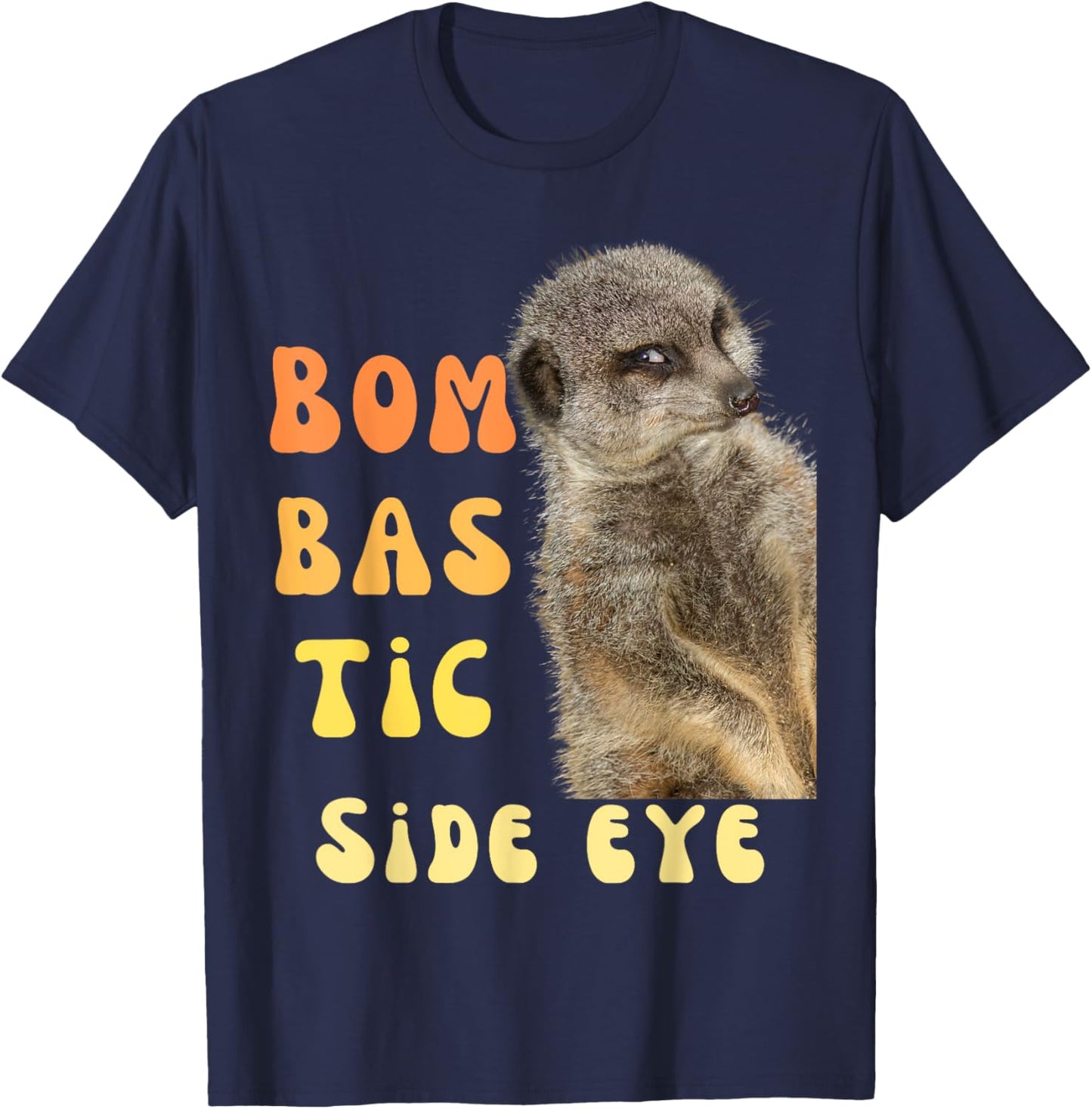 Bombastic Side Eye Funny Meme T-Shirt - T-Shirt | Navy
