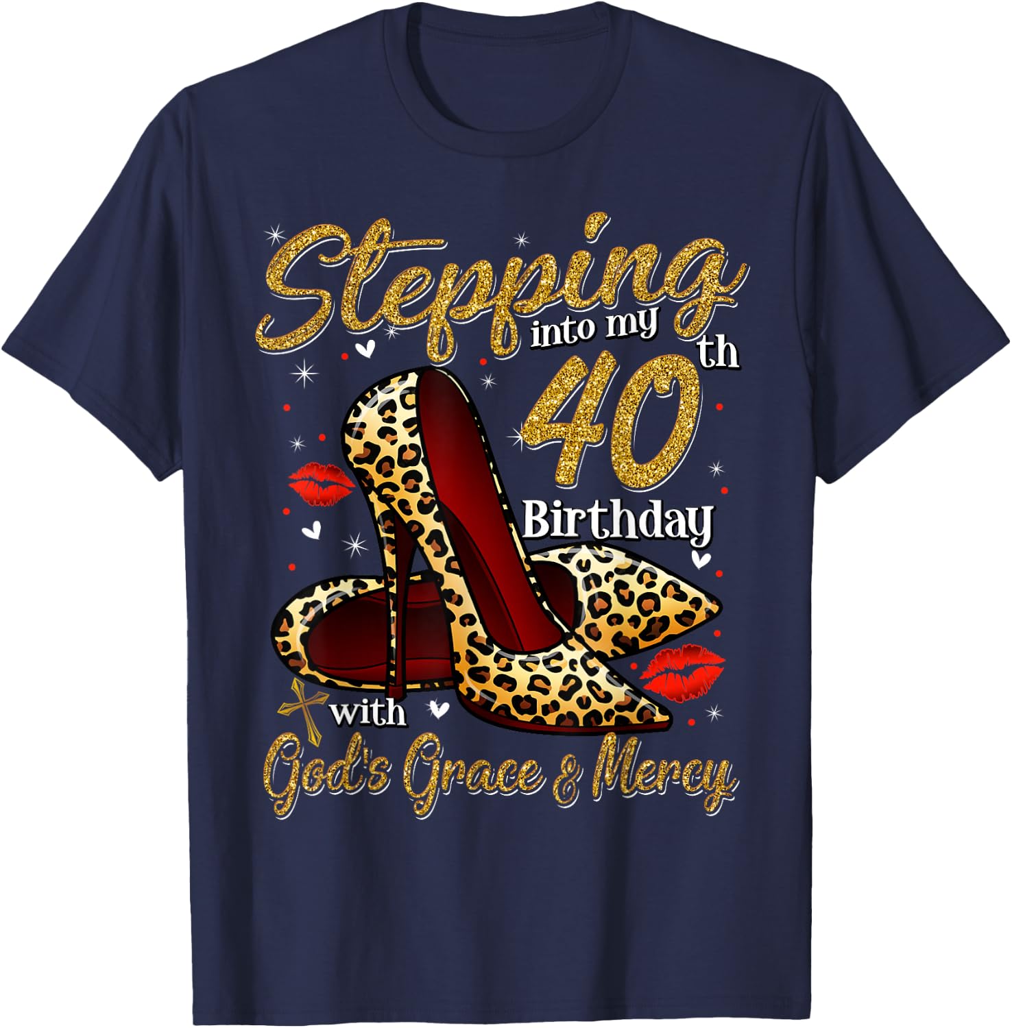 High Heels Stepping Into My 40th Birthday 40 and Fabulous T-Shirt - T-Shirt | Navy