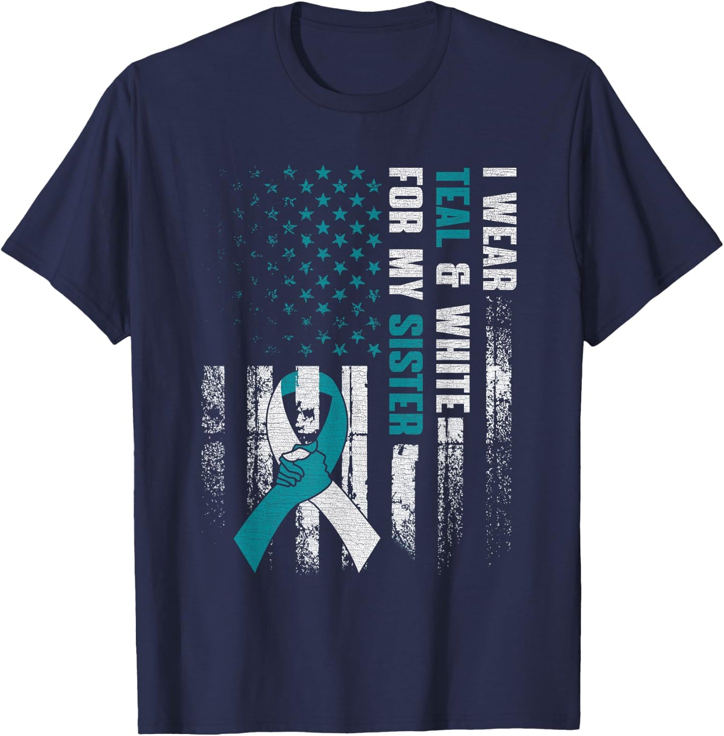 I Wear Teal & White For My Sister Cervical Cancer Awareness T-Shirt - T-Shirt | Navy
