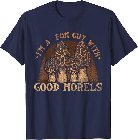 I'm A Fun Guy With Good Morels Foraging Mushroom Hunting T-Shirt - T-Shirt | Navy