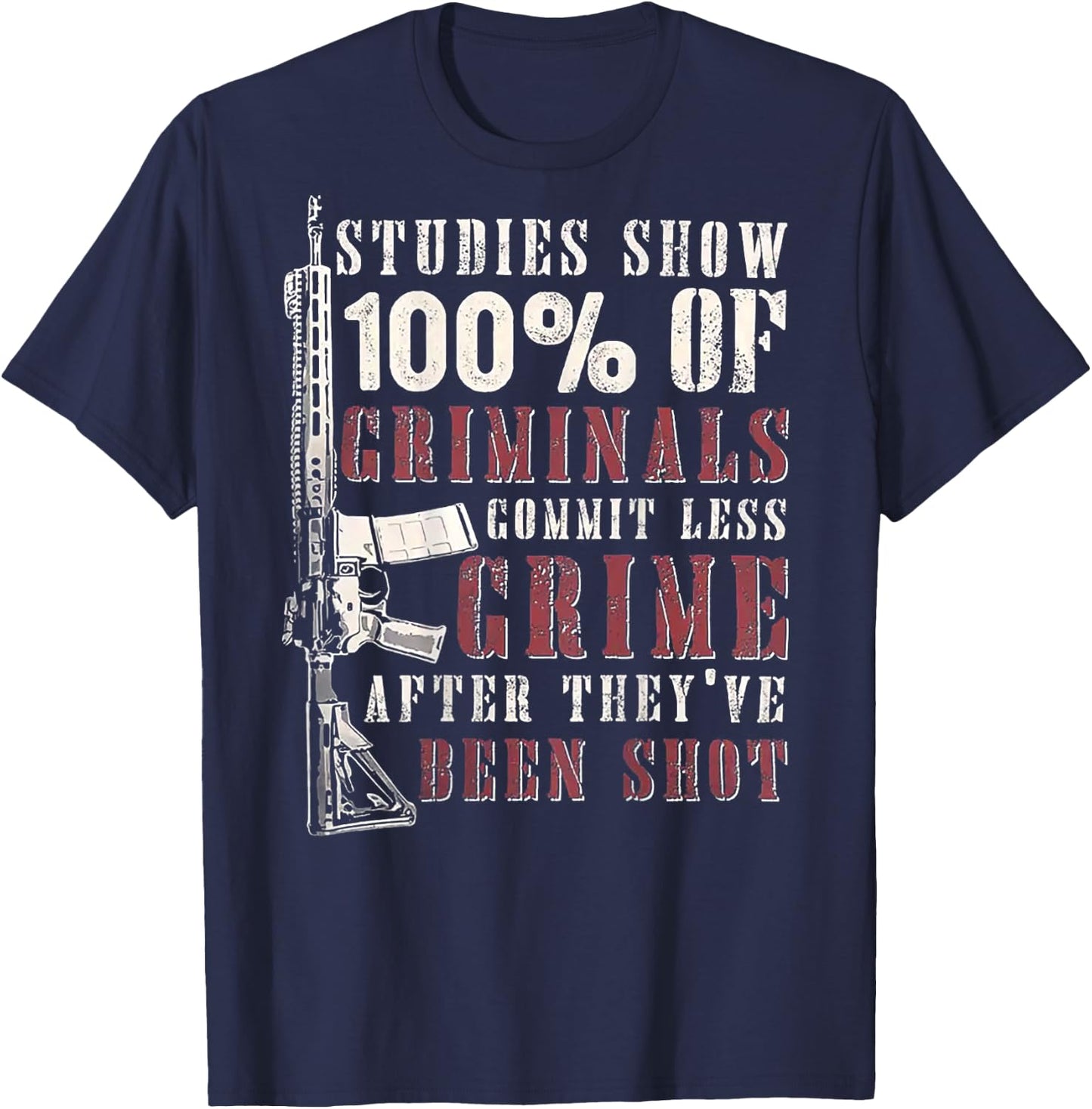Studies Show 100% Of Criminals Commit Less Crime (on back) T-Shirt - T-Shirt | Navy