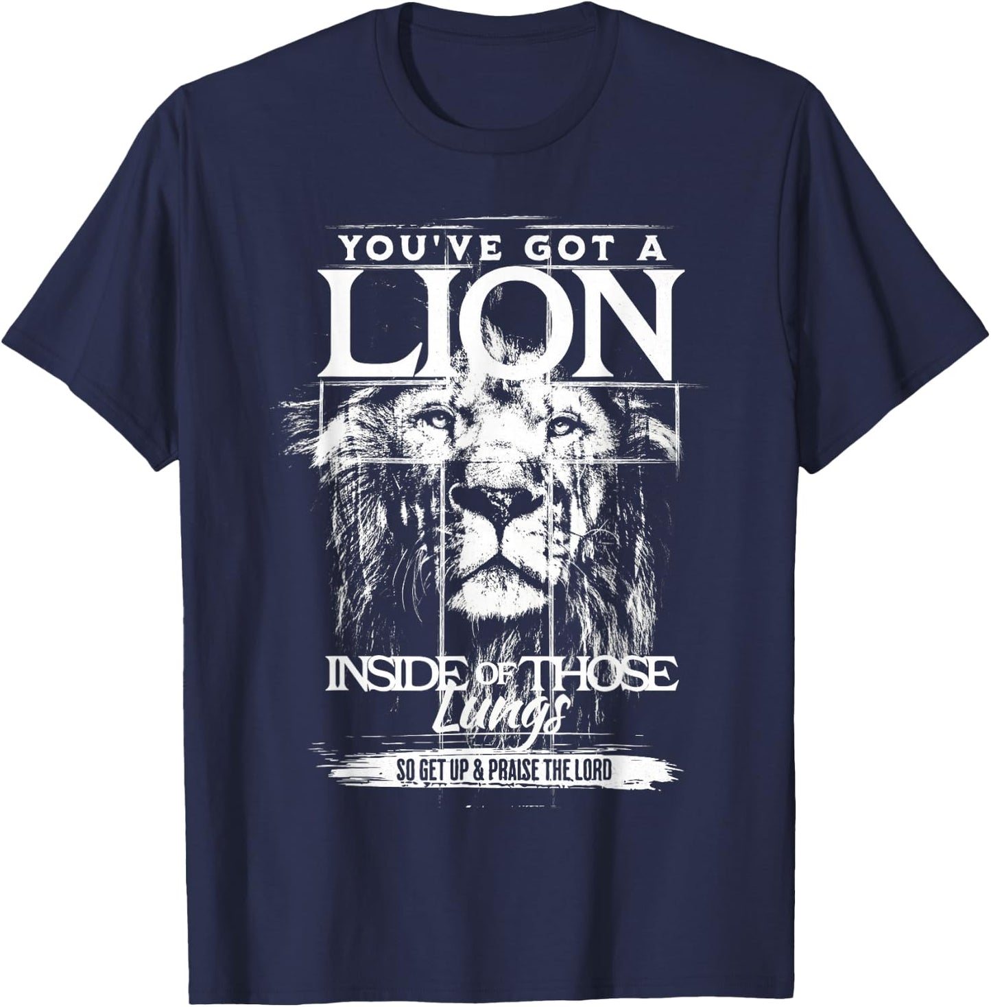 You've Got a Lion Inside of Those Lungs Praise The Lord T-Shirt - T-Shirt | Navy