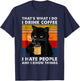That's What I Do I Drink Coffee I Hate People And I Know Cat Women Girls Kids T-Shirt - T-Shirt | Navy