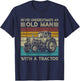 Never Underestimate an Old Man with A Tractor - Funny Farmer T-Shirt - T-Shirt | Navy