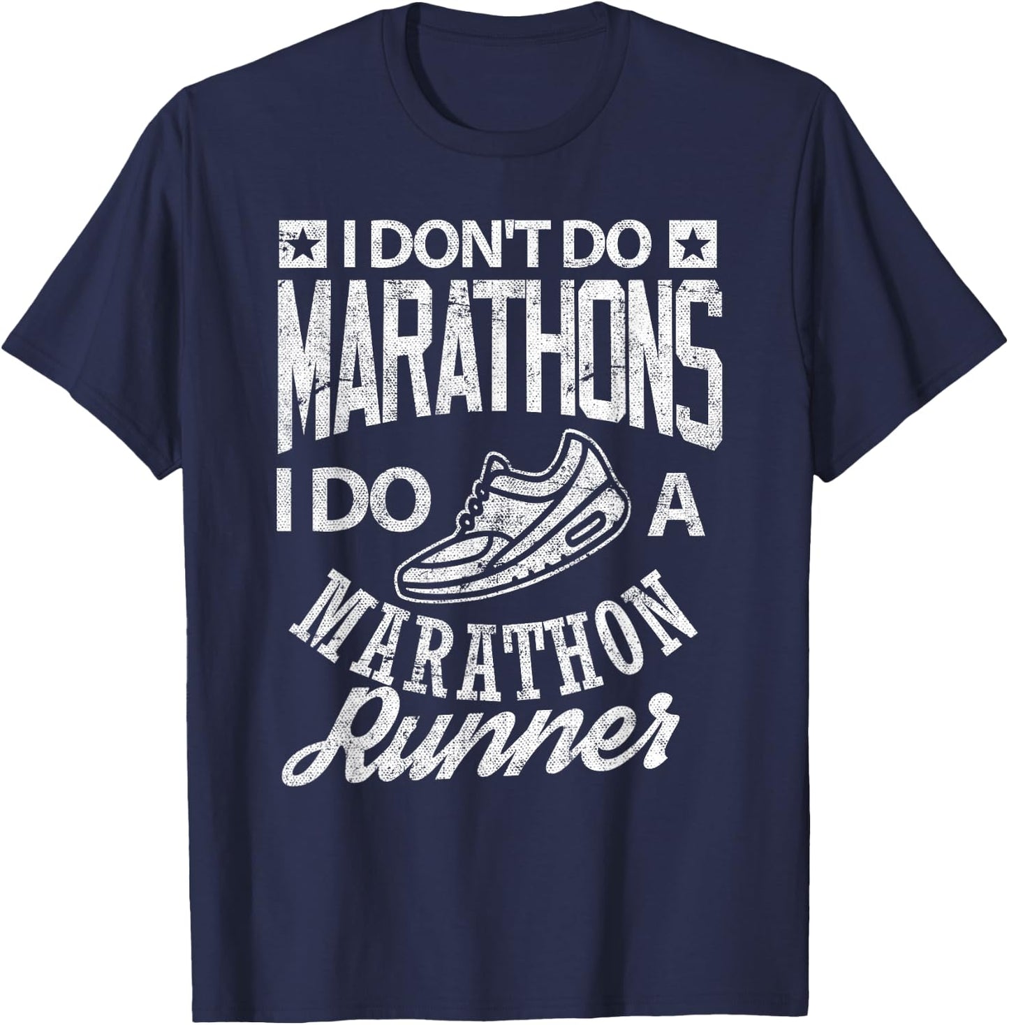 Marathon Runner Shirt I do a Marathon Funny Running T-Shirt - T-Shirt | Navy