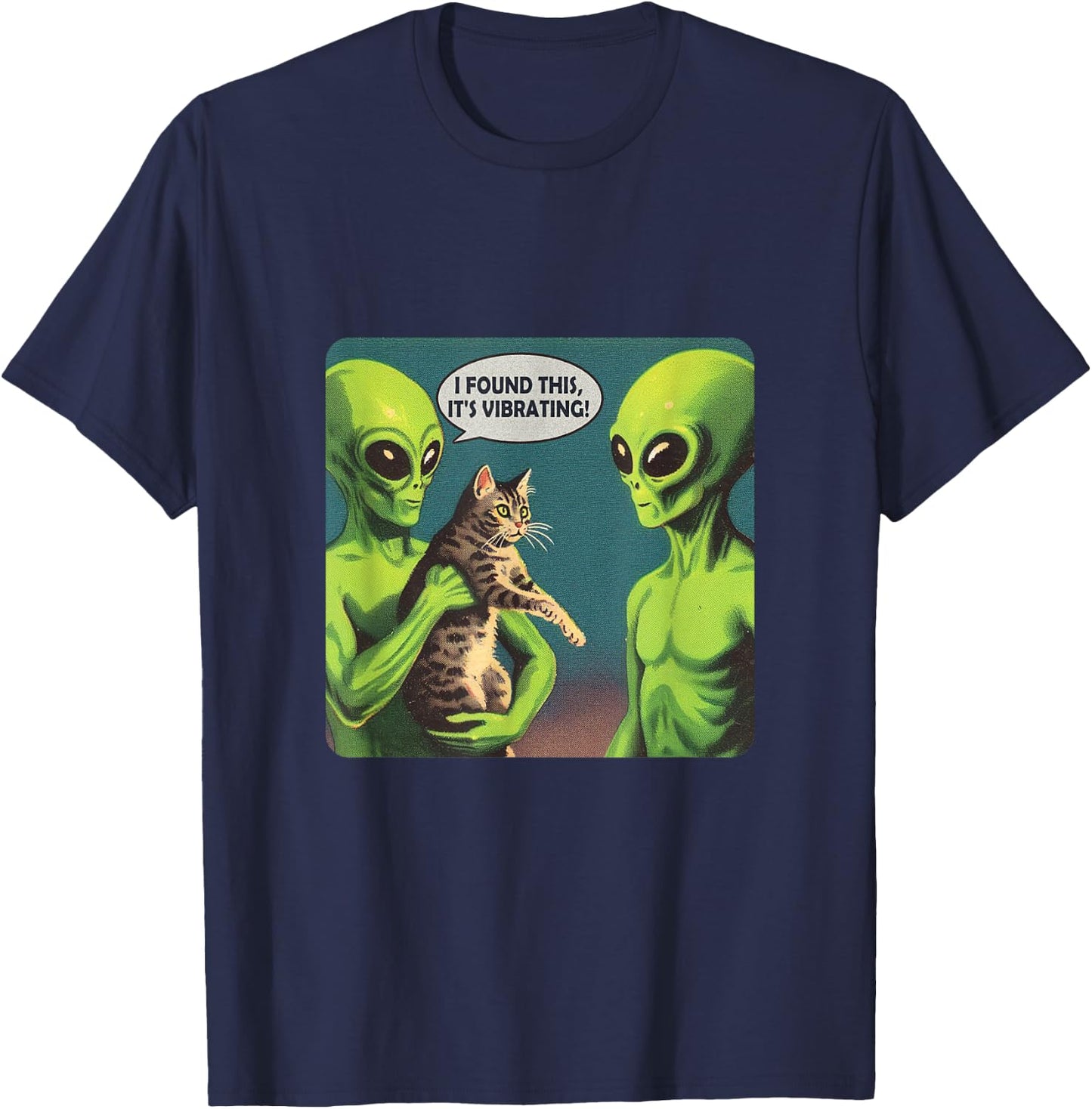 I Found This Its Vibrating Funny Cat Alien T-Shirt - T-Shirt | Navy