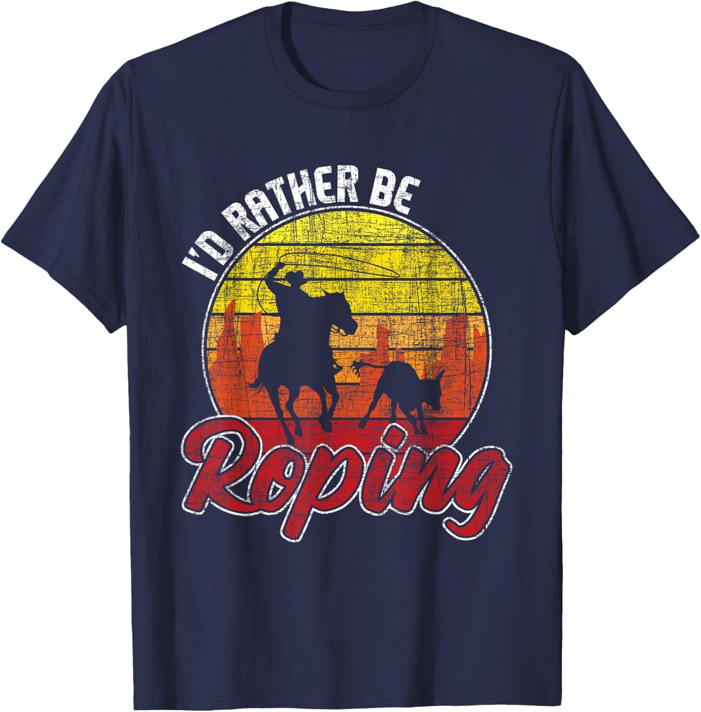 Funny Roping Shirts I'd Rather Be Roping -Adults Kids Equestrian Western Culture Lovers Novelty Black Small Short Sleeve T-Shirt - T-Shirt | Navy